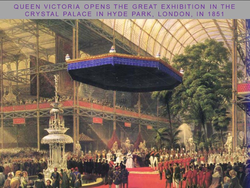 Queen Victoria opens the Great Exhibition in the Crystal Palace in Hyde Park, London,